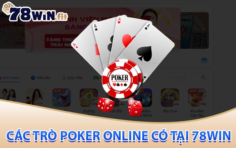 Các trò Poker online có tại 78win