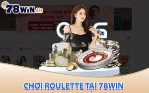 Chơi Roulette tại 78Win