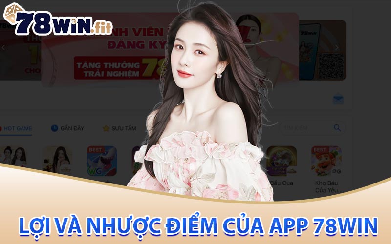 Lợi và nhược điểm của app 78win