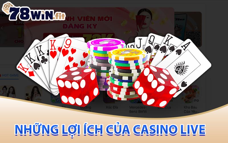 Những lợi ích của Casino Live