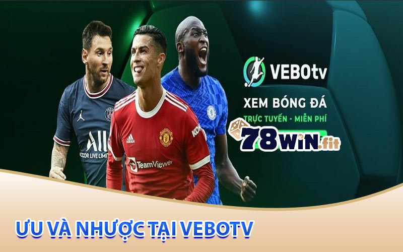 Ưu và nhược tại Vebotv