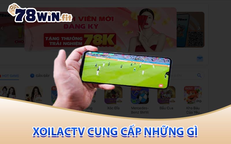 Xoilactv cung cấp những gì