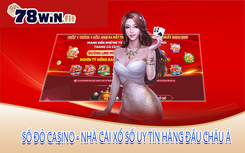 Số Đỏ Casino - Nhà Cái Xổ Số Uy Tín Hàng Đầu Châu Á